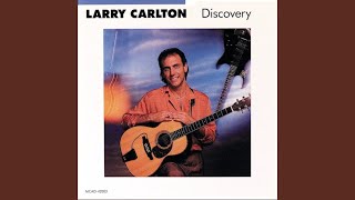 Discovery  Larry Carlton [upl. by Nivej161]