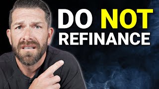 Do THIS Before Refinancing Your Mortgage [upl. by Mitman]