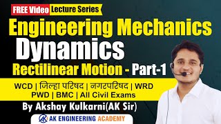 L11 RECTILINEAR MOTION PART1  FREE ENGINEERING MECHANICS BY AK SIR [upl. by Ainahpets]