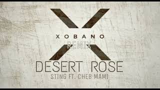 Desert Rose Xobano Remix  Sting ft Cheb Mami x Xobano [upl. by Hgielar864]