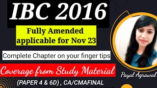 IBC 2016 FROM NEW STUDY MATERIAL  PAPER 4 amp 6D  ECONOMIC LAW  CA FINAL  FULLY AMENDED FOR NOV 23 [upl. by Aminta187]