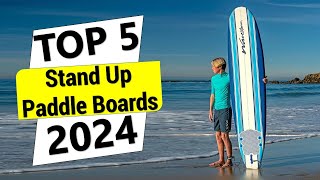 ✅Top 5 Best Stand Up Paddle Boards in 2024  Best Stand Up Paddle Boards [upl. by Dlanger]