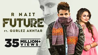 R NAIT  Future Official Video Ft Gurlez Akhtar Mistabaaz  Latest Punjabi Song 2022  New Songs [upl. by Vanya644]