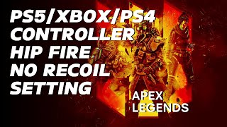 Apex Legends NO Recoil Hip Fire Controller Setting PS5XboxPS4 [upl. by Neenwahs]