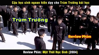 đại ca trùm trường  review phim Một Thời Học Sinh [upl. by Rihsab234]