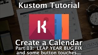 Kustom Tutorial  How To Make A Calendar  Part 13 [upl. by Siuqram869]