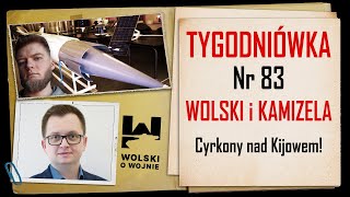 Wolski z Kamizelą Tygodniówka Nr 83  HIPERSONICZNE CYRKONY NAD KIJOWEM [upl. by Aneetsirhc661]