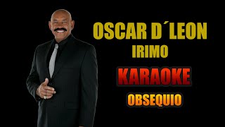 OSCAR D LEON IRIMO karaoke [upl. by Urbanna]