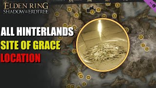 All Hinterlands Site of Grace Locations Elden Ring [upl. by Arica21]