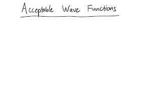 CHE3026 Acceptable Wave Functions [upl. by Maidie513]