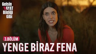 Yenge Biraz Fena  Gelsin Hayat Bildiği Gibi 3Bölüm [upl. by Darcee808]