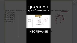 Qual o calor específico de um corpo de 7500 g que possui  Questões de Física Quantum X [upl. by Settle823]