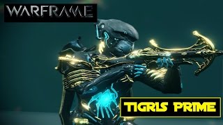 WARFRAME FR Tigris Prime Build End Game U 192 [upl. by Nylehtak73]