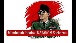 Membedah Ideologi NASAKOM Soekarno [upl. by Agnot]