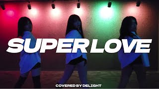 Delight Tinashe  Superlove DANCE CHOREOGRAPHY [upl. by Airrotal]