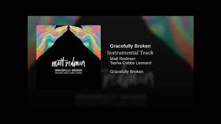 Matt Redman  Gracefully Broken feat Tasha Cobbs  Instrumental Trackwmv [upl. by Eads]