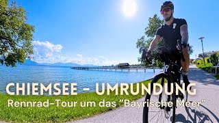 Wunderschöne Chiemsee Umrundung Mit dem Rennrad um das quotBayrische Meerquot [upl. by Aynotan]