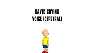 David Voice Crying Voiceforge And Cepstral [upl. by Berton]