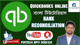 Bank Reconciliation in QuickBooks online । একাউন্টিং ফ্রিল্যান্সিং বাংলা টিউটোরিয়াল। FinTech BPO [upl. by Kehoe]