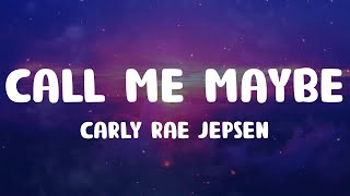 Carly Rae Jepsen  Call Me Maybe Lyrics [upl. by Koralle]