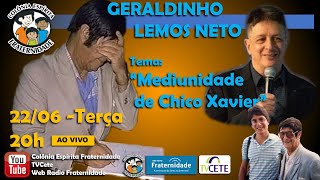 Geraldinho Lemos Neto  quotMediunidade de Chico Xavierquot [upl. by Livvi]