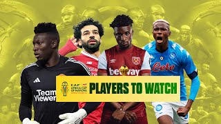 PLAYERS TO WATCH AT THE AFCON 2023 [upl. by Pierce]