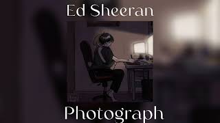 ED Sheeran  Photograph Slowed [upl. by Elleunamme]