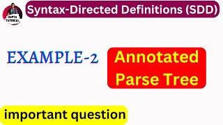 Annotated Parse Tree  Example2  SyntaxDirected Definitions SDD  importantquestions [upl. by Baskett]