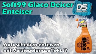 Soft99 Glaco Deicer im Test  Scheibenenteiser mit Versiegelungskomponente [upl. by Emirak]