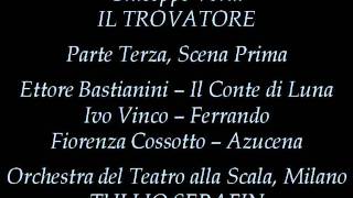 Verdi Il Trovatore Parte Terza Scena Prima  Cossotto Bastianini Serafin [upl. by Wulfe404]