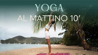 YOGA AL MATTINO la tua pratica di 10 minuti [upl. by Jobey]