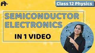 Semiconductor Electronics Class 12 Physics  NCERT Chapter 14  CBSE JEE NEET  One Shot [upl. by Annaeoj]