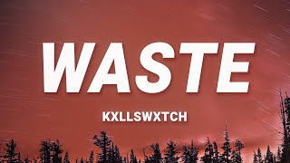 Kxllswxtch  WASTE Lyrics [upl. by Seligman619]