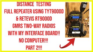 🔺DISTANCE testing using TYT9000D AND Retevis RT9000D GMRS twoway radios as full REPEATERS part 2 🔺 [upl. by Kathlin]