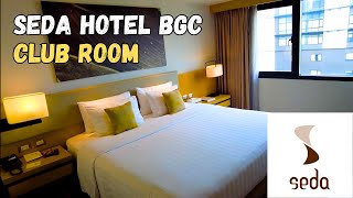 Seda Hotel BGC Staycation Part 1 Club Room  Room Tour  Vlog Ni Jorem [upl. by Uhsoj]