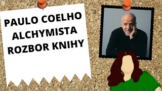 ALCHYMISTA  Paulo Coelho rozbor knihy [upl. by Sierra]