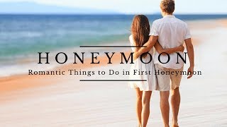 Honeymoon Tips and Ideas for First Night Romance [upl. by Eesak]