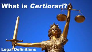 What is Certiorari legal terminology explained [upl. by Ko]