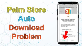 How to Palm Store Auto Download Problem  Palmstore Auto Install Problem [upl. by Homans879]