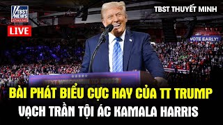 LIVE THUYẾT MINH TIẾNG VIỆT  Bài phát biểu cực hay của TT Trump VẠCH TRẦN TỘI ÁC Kamala Harris [upl. by Dragelin560]