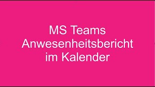 MS Teams Anwesenheitsbericht im Kalender [upl. by Macintosh957]