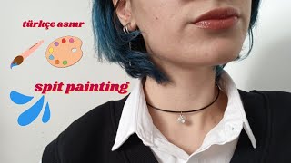 spit painting  türkçe asmr [upl. by Laehpar758]