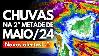 150524 🔴 CHUVAS NA 2º METADE DE MAIO DE 2024  SUL SEGUE NA ROTA DAS CHUVAS INTENSAS [upl. by Now174]