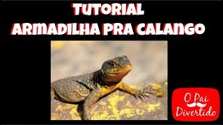 TUTORIAL  ARMADILHA PRA CALANGO  MUITO FÁCIL [upl. by Cindra]