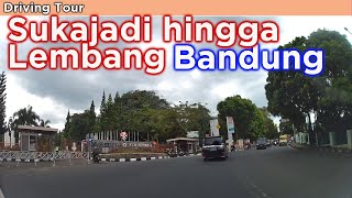 Driving Tour  Sukajadi hingga Lembang Bandung [upl. by Melisenda]