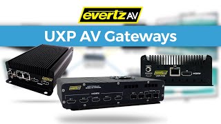 EvertzAV  UXP AV Gateways [upl. by Oicirtap]