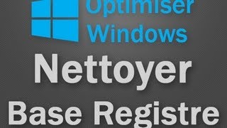 Optimiser Windows 2  Nettoyer la base de registre [upl. by Casilda285]