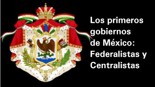 Los primeros gobiernos de México federalistas y centralistas  Historia [upl. by Lap786]