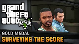 GTA 5  Mission 56  Surveying the Score 100 Gold Medal Walkthrough [upl. by Rebmeced77]