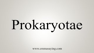 How To Say Prokaryotae [upl. by Ahsinrad]